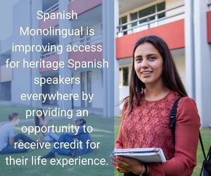 Spanish Monolingual is improving access for heritage speakers everywhere by providing an opportunity to receive credit for their life experience.